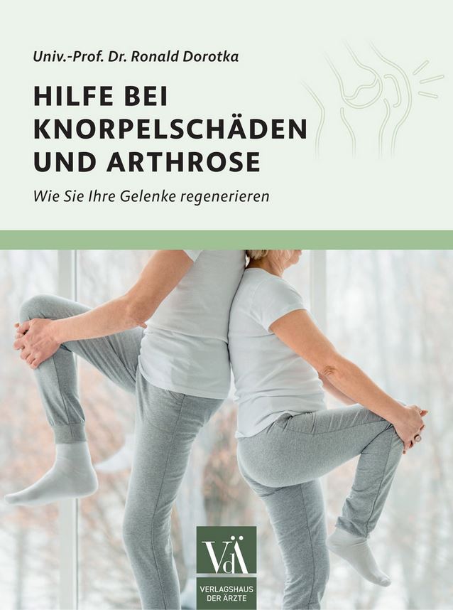 Hilfe bei Knorpelschäden und Arthrose von Univ.-Prof.. Dr. Roland Dorotka